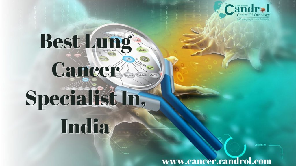 best-lung-cancer-specialist-in-india-candrol-centre-on-oncology